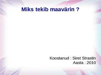 Slideshow teemal-Miks tekib maavärin