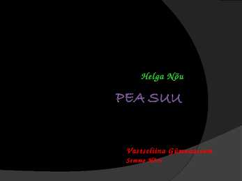 Helga Nõu --Pea Suu