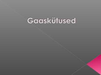Gaaskütused