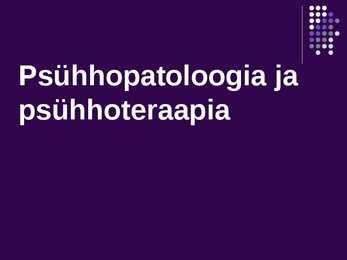 Psühhopatoloogia ja psühhoteraapia