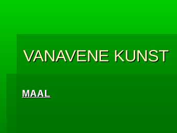 Vanavene kunst #22