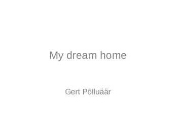 My dream home