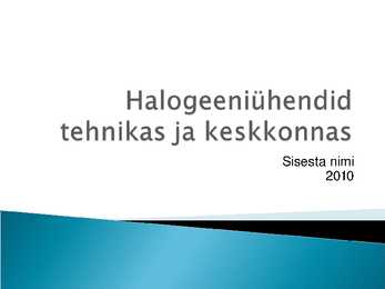 Halogeeniühendid tehnikas ja keskkonnas