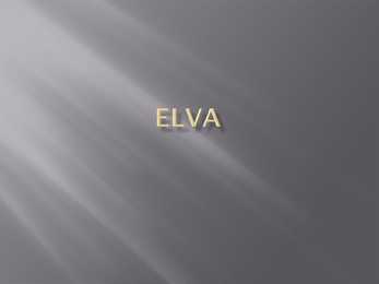 Elva - power point