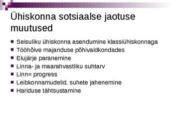 Nüüdisühiskonna kujunemine ja tunnusjooned #6