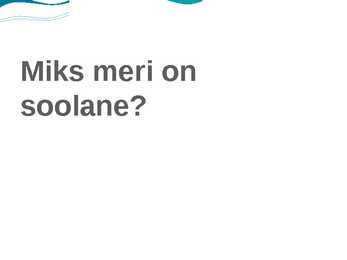 Miks meri on soolane