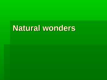 Natural wonders