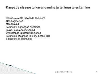 Kaupade käitlemine Selveris #3