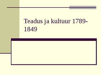 Teadus ja kultuur 1789-1849