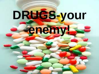 Drugs - your enemy