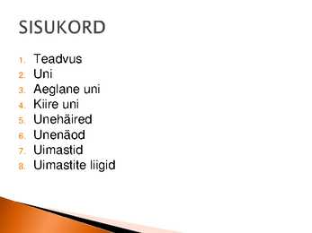 Uni ja Uimastid #2