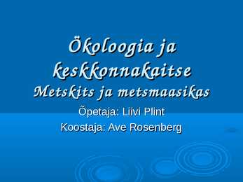Ökoloogia ja keskkonnakaitse - Metskits ja metsmaasikas