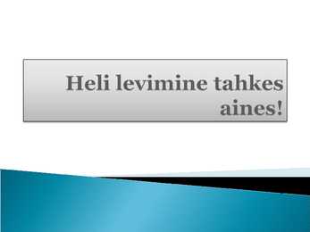 Heli levimine tahkes aines