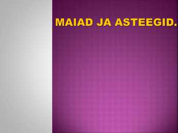 Maiad ja asteegid
