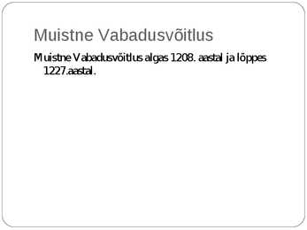 Muistne vabadusvõitlus #5