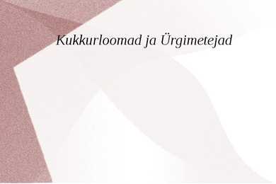 Kukkurloomad ja Ürgimetajad