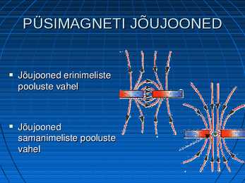 Magnetväli Magnetvälja jõujooned #4