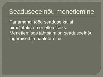 Paarlamendi ehk seadusandliku võimu ülesanded ja töökorraldus #10