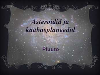 Asteroidid ja kääbusplaneedid Pluuto