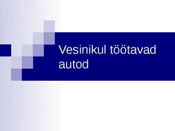 Vesinikul töötavad autod