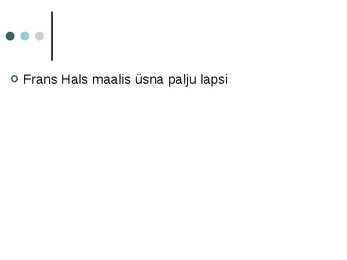 Viis huvitavat fakti Frans Halsi kohta #9