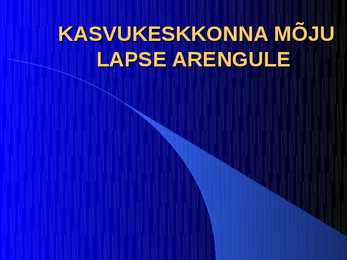 Kasvukeskkonna mõju lapse arengule