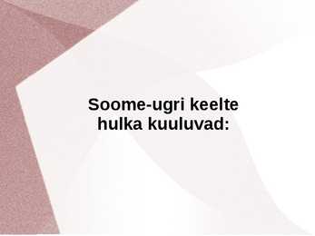 Soome-Ugri keelkond #5