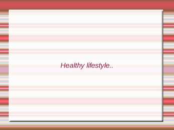 Healthy lifestyle- slaidid- #9
