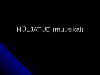 Muusikalist- Hüljatud
