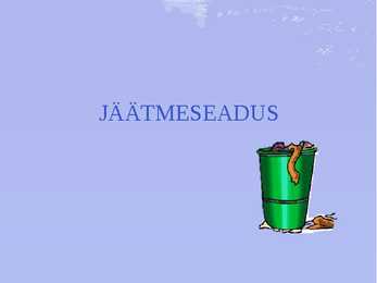 Jäätmeseaduse ülesanne