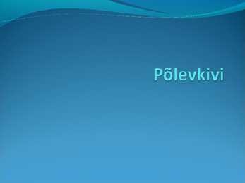 Põlevkivi- slaidid-