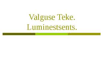 Valguse Teke-Luminestsents