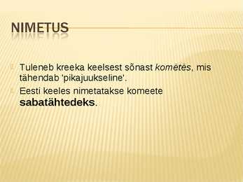 Oluline teave komeedist #3