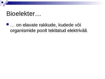 Bioelekter Esitlus #2