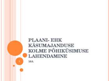 Plaani-ehk käsumajanduse kolme põhiküsimuse lahendamine