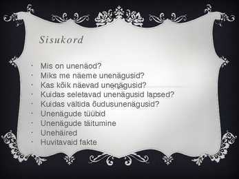 Uni ja unenäod #2