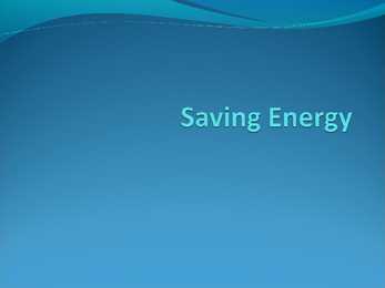 Saving enregy