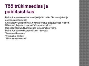 Presentatsioon Maire Aunaste kohta #4