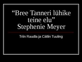 Bree Tanneri lühike teine elu