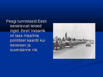 Slideesitlus-Eesti vabariigi taasiseseisvumine #11