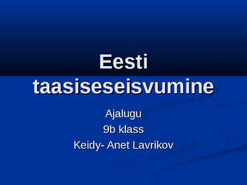 Slideesitlus-Eesti vabariigi taasiseseisvumine