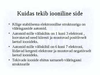 Ioonide teke #2