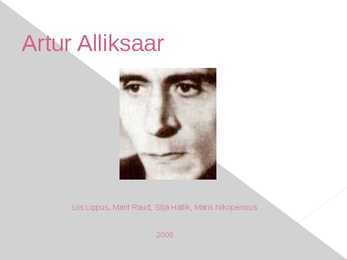 Lühike ülevaade Artur Alliksaare luuleloomingust ja elust-