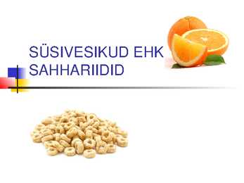SÜSIVESIKUD EHK SAHHARIIDID