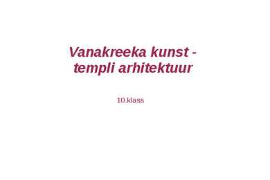 Vanakreeka kunst - templi arhitektuur
