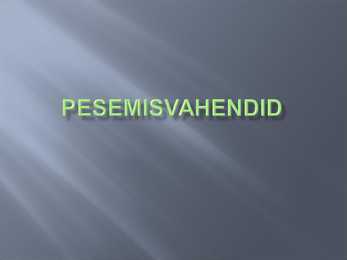 Pesemisvahendid