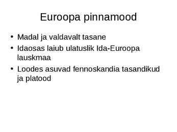 Euroopa pinnamood-esitlus #3
