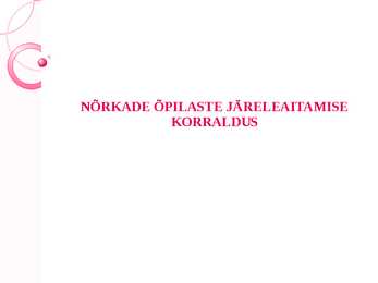 Nõrkade õpilaste järelaitamise korraldus