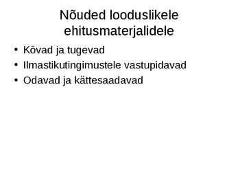 Looduslikud ehitusmaterjalid #3