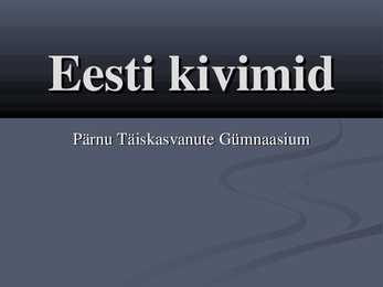 PowerPointi esitlus Eesti kivimite kohta